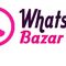 WHASTAPP BAZAR